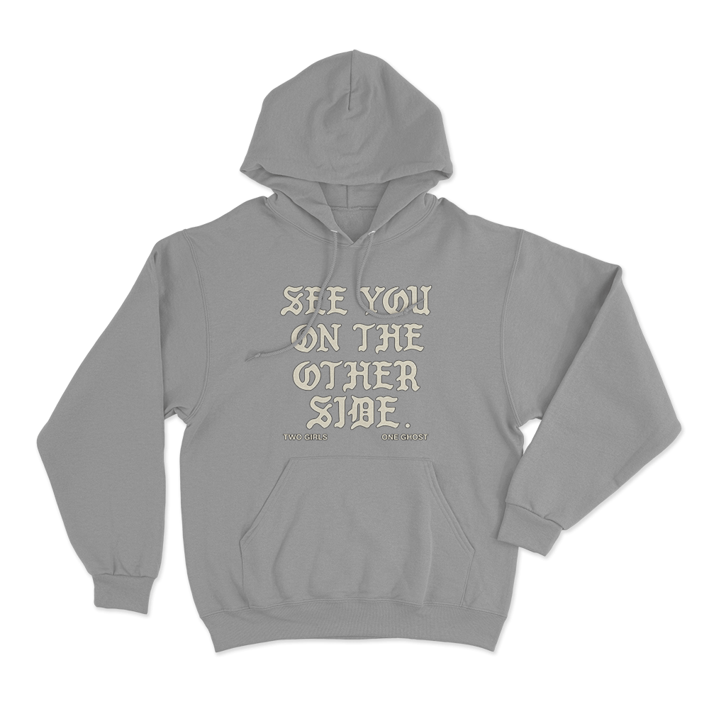 See You On The Other Side Unisex Hoodie Grey See You On The Other Side Unisex Hoodie Grey