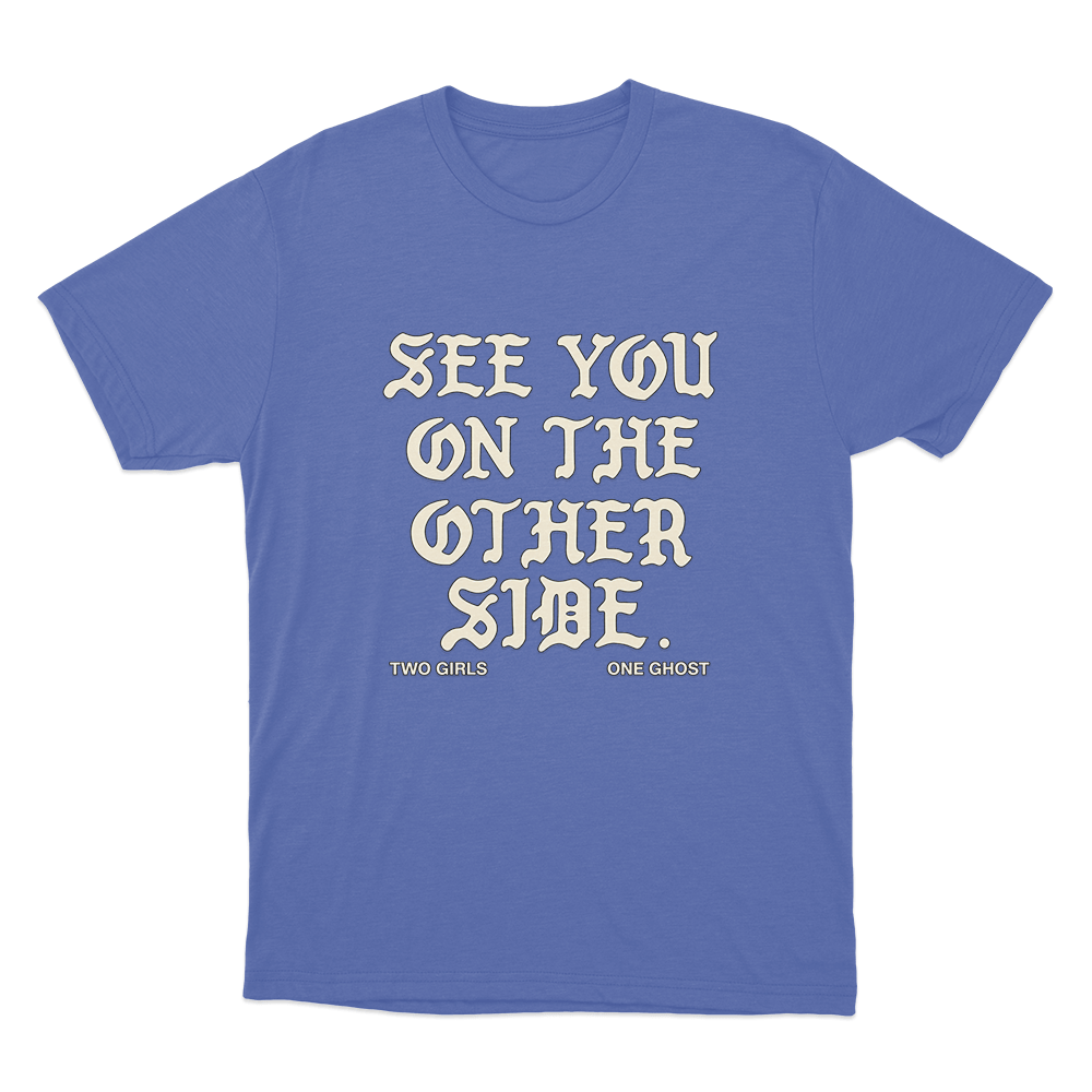 See You On The Other Side Unisex T Shirt Blue See You On The Other Side Unisex T Shirt Blue