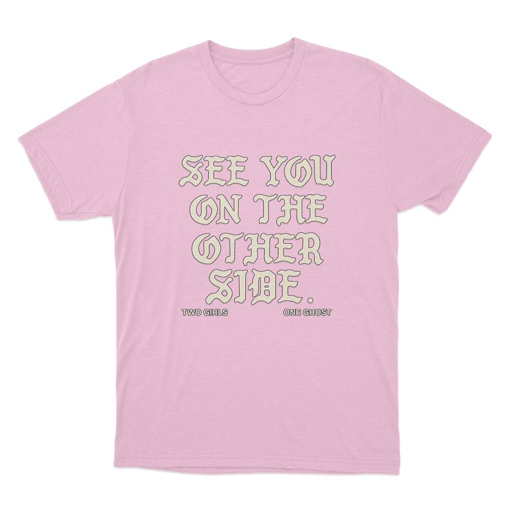 See You On The Other Side Unisex T Shirt Pink See You On The Other Side Unisex T Shirt Pink