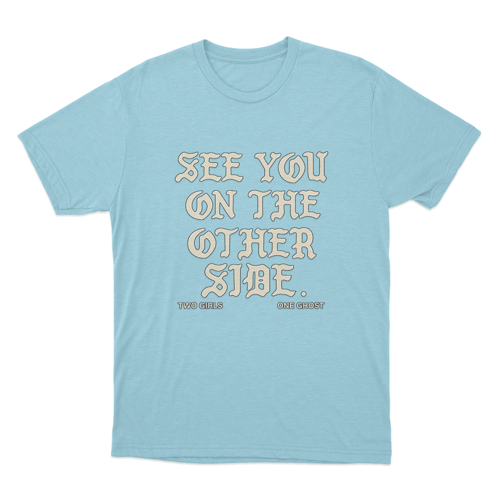 See You On The Other Side Unisex T Shirt Sky Blue See You On The Other Side Unisex T Shirt Sky Blue