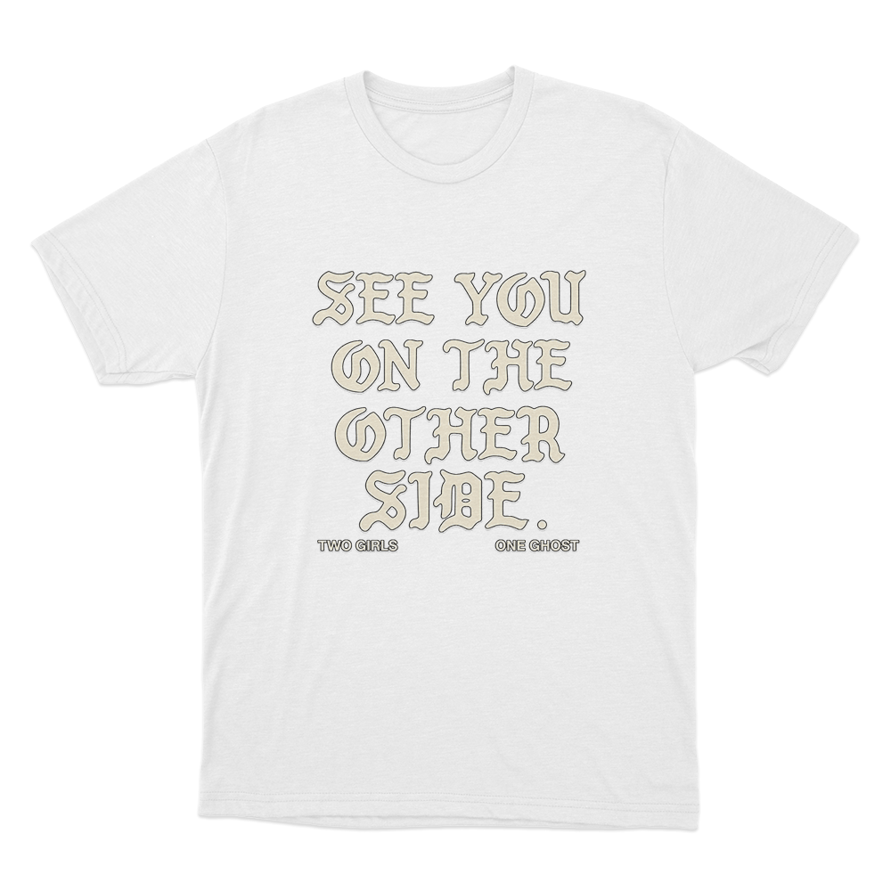 See You On The Other Side Unisex T Shirt White See You On The Other Side Unisex T Shirt White